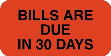Bills Due 30 Days Label 1-1/2"x3/4" Fl-Red - *label is removable, 250/Roll<br />11-40502